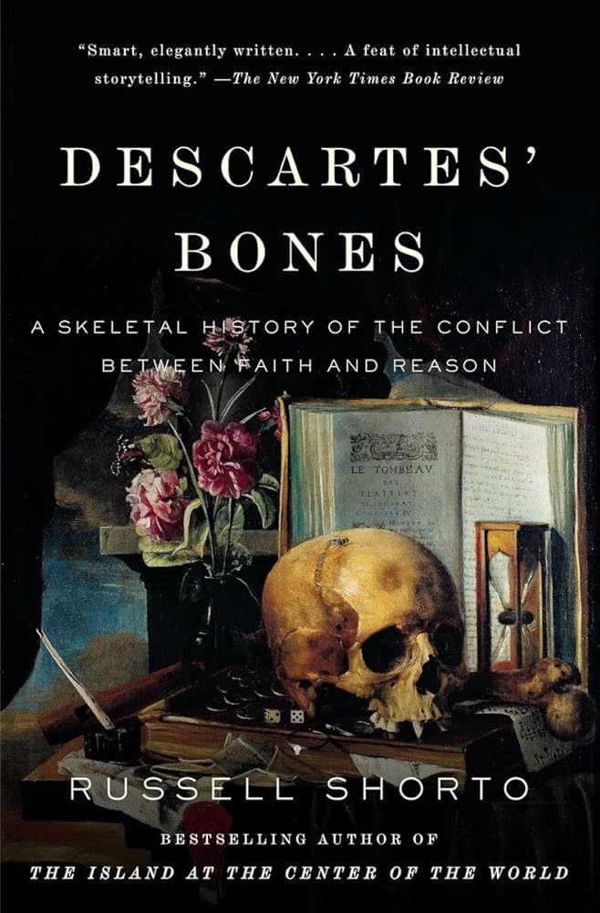Descartes' Bones: A Skeletal History of the Conflict Between Faith and Reason cover image