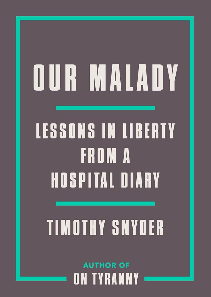 Our Malady: Lessons in Liberty from a Hospital Diary cover image