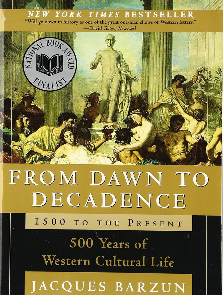 From Dawn to Decadence: 1500 to the Present: 500 Years of Western Cultural Life cover image