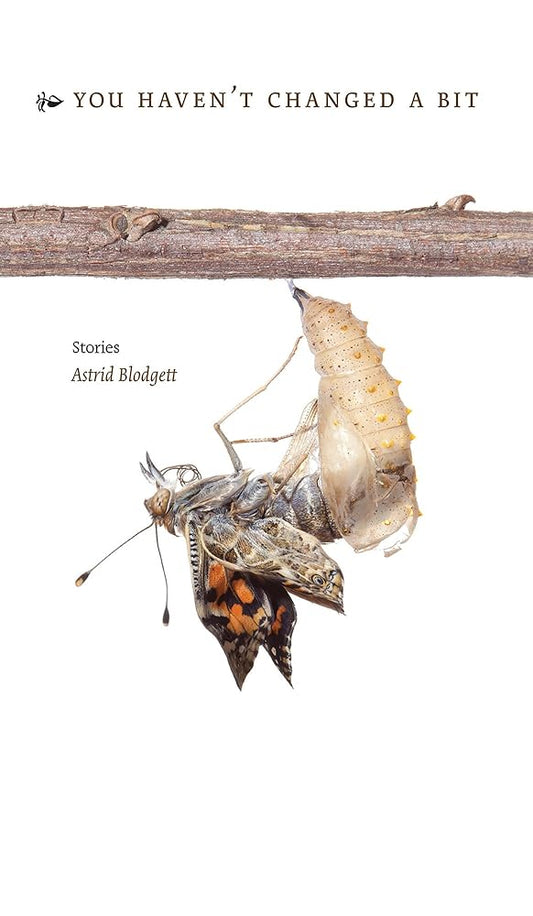 You Haven't Changed a Bit: Stories (Robert Kroetsch Series) cover image