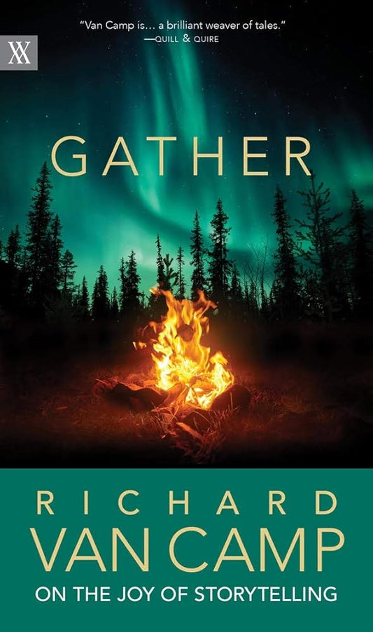 Gather: Richard Van Camp on the Joy of Storytelling (Writers on Writing, 3) cover image