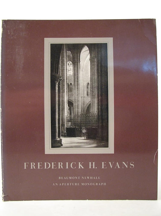 Frederick H. Evans: Photographer of the Majesty, Light, and Space of the Medieval Cathedrals of England and France (An Aperture Monograph, Vol. 18, No. 1) cover image