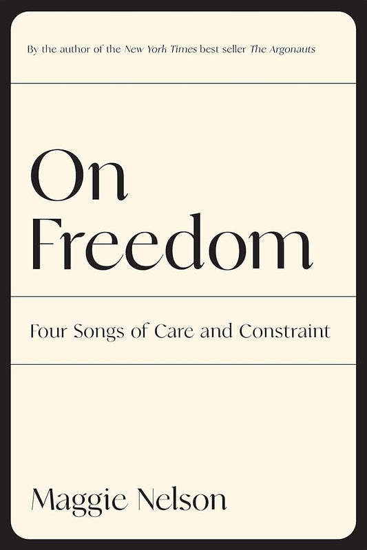 On Freedom: Four Songs of Care and Constraint cover image