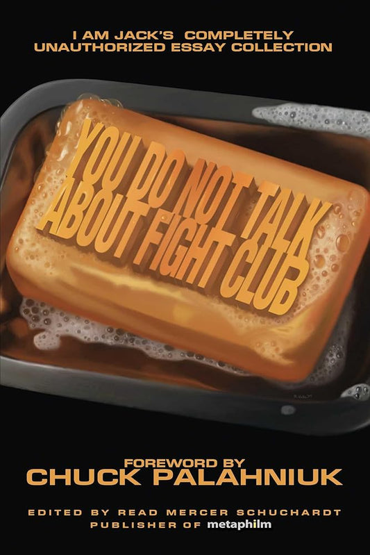 You Do Not Talk About Fight Club: I Am Jack's Completely Unauthorized Essay Collection (Smart Pop) cover image